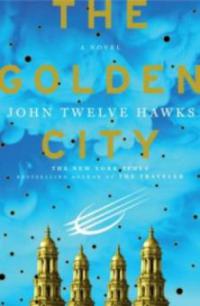 Golden City - John Twelve Hawks