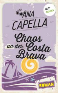 Chaos an der Costa Brava - Ana Capella