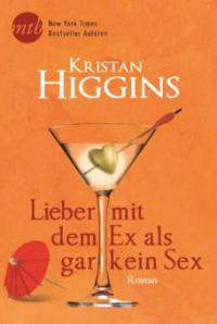 Lieber mit dem Ex als gar kein Sex - Kristan Higgins