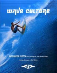 Wave Culture - Faszination Surfen - Stefan Strauss, Ralf Götze