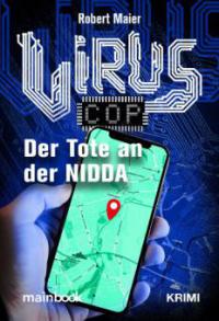 Virus-Cop: Der Tote an der Nidda - Robert Maier