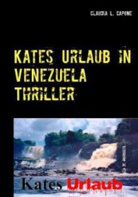 Kates Urlaub in Venezuela - Claudia L. Capone