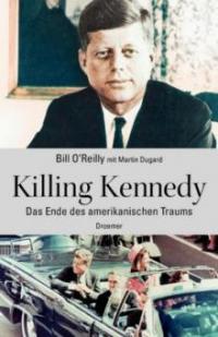 Killing Kennedy - Bill O'Reilly