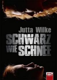 Schwarz wie Schnee - Jutta Wilke