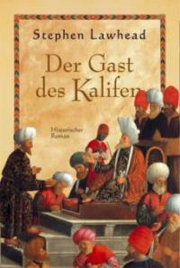 Der Gast des Kalifen - Stephen R. Lawhead