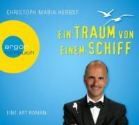 Ein Traum von einem Schiff (Hörbestseller) - Christoph Maria Herbst