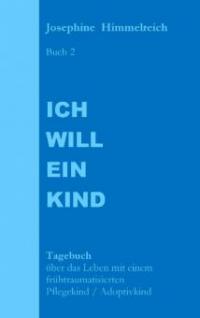 Ich will ein Kind - Josephine Himmelreich