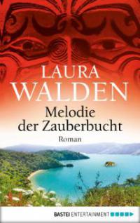 Melodie der Zauberbucht - Laura Walden