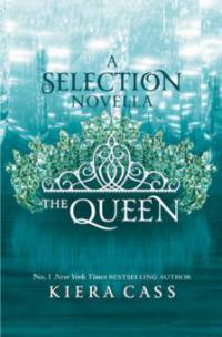 The Queen (The Selection) - Kiera Cass