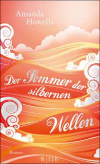 Der Sommer der silbernen Wellen - Amanda Howells