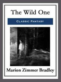 The Wild One - Marion Zimmer Bradley