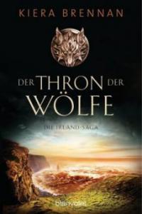 Der Thron der Wölfe - Die Irland-Saga 2 - Kiera Brennan