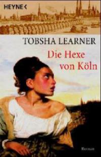 Die Hexe von Köln - Tobsha Learner