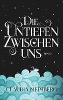 Die Untiefen zwischen uns - Claudia Meimberg