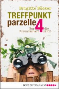 Treffpunkt Parzelle 4 - Brigitte Bücker