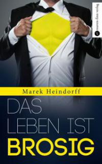 Das Leben ist Brosig - Marek Heindorff