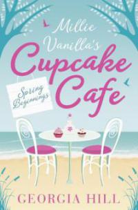 Spring Beginnings (Millie Vanilla's Cupcake Café, Book 1) - Georgia Hill