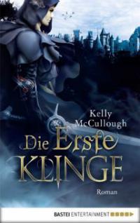Die Erste Klinge - Kelly McCullough