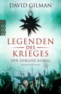 Legenden des Krieges: Der ehrlose König - David Gilman