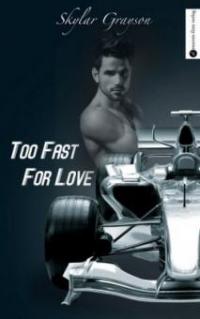 Too Fast For Love - Skylar Grayson, Kajsa Arnold