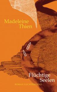 Flüchtige Seelen - Madeleine Thien