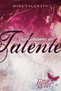 Das Geheimnis der Talente. Tl.1-3 - Mira Valentin