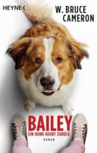 Bailey - Ein Hund kehrt zurück - W. Bruce Cameron