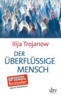 Der überflüssige Mensch - Ilija Trojanow