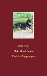 Mein Hund Benno - Petra Weise