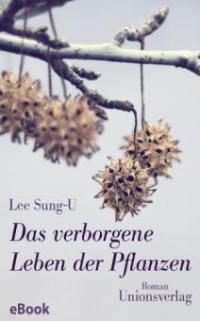 Das verborgene Leben der Pflanzen - Lee Sung-U