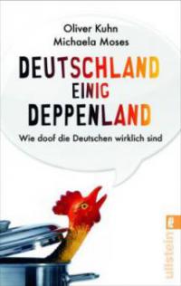 Deutschland einig Deppenland - Oliver Kuhn, Michaela Moses