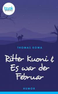 Ritter Kuoni & Es war der Februar - Thomas Kowa