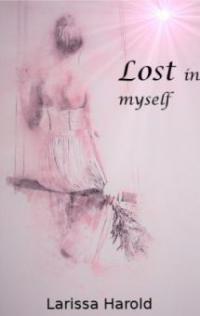 Lost in myself - Larissa Harold