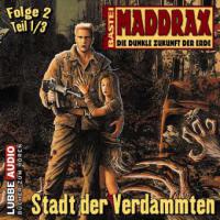 Maddrax 02: Stadt der Verdammten - Teil 1 - Jo Zybell
