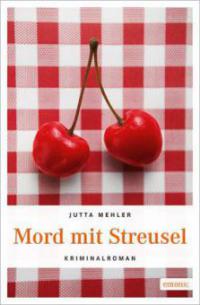 Mord mit Streusel - Jutta Mehler