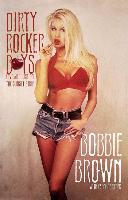 Dirty Rocker Boys: Love and Lust on the Sunset Strip - Bobbie Brown, Caroline Ryder