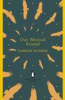 Our Mutual Friend - Charles Dickens