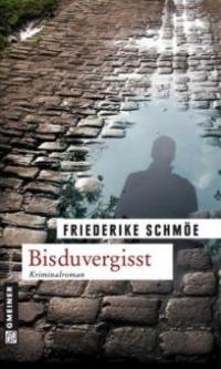 Bisduvergisst - Friederike Schmöe