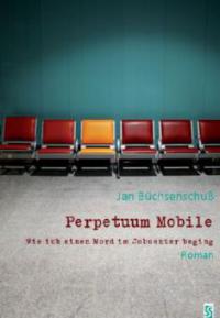 Perpetuum Mobile - Jan Büchsenschuß