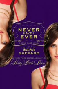 The Lying Game #2: Never Have I Ever - Sara Shepard