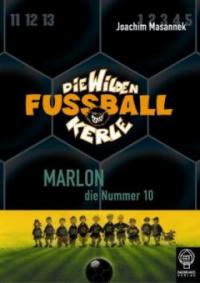 Die wilden Fußballkerle - Marlon, die Nummer 10 - Joachim Masannek