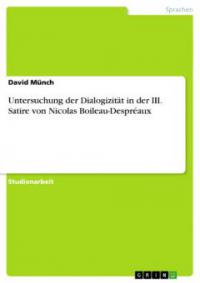 Untersuchung der Dialogizität in der III. Satire von Nicolas Boileau-Despréaux - David Münch