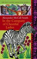 In The Company Of Cheerful Ladies - Alexander McCall Smith