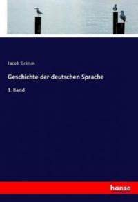 Geschichte der deutschen Sprache - Jacob Grimm