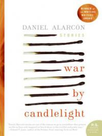 War by Candlelight - Daniel Alarcon