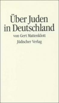 Über Juden in Deutschland - Gert Mattenklott