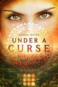 Under a Curse. Liebesbann - Sophie Wolff