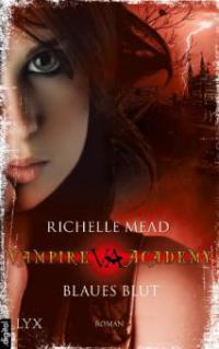 Vampire Academy - Blaues Blut - Richelle Mead
