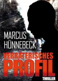 Verräterisches Profil - Marcus Hünnebeck