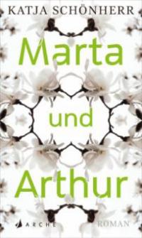 Marta und Arthur - Katja Schönherr